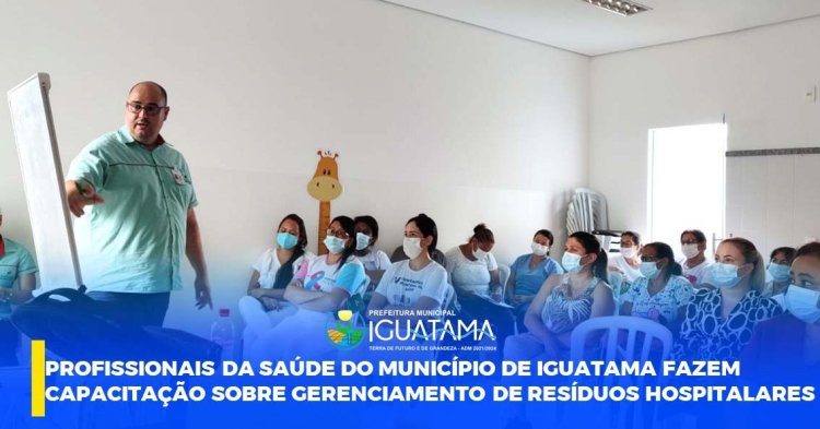 Profissionais da Saúde do Município de Iguatama fazem capacitação sobre Gerenciamento de Resíduos Hospitalares