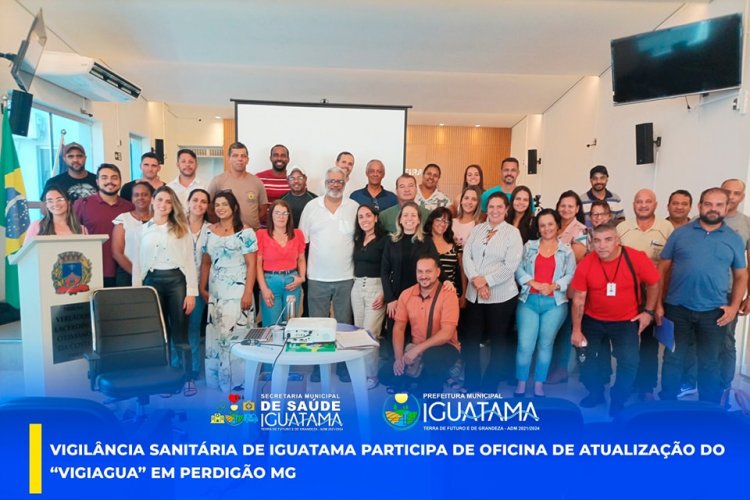 Vigilância Sanitária de Iguatama participa de Oficina de Atualização do “Vigiagua”, em Perdigão MG