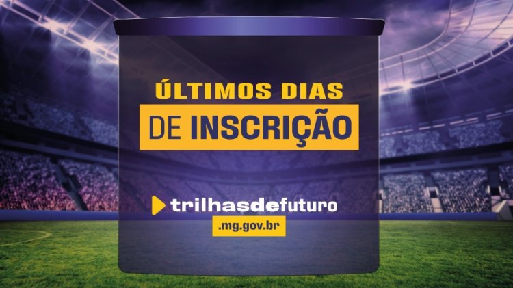 Hoje (15/02) é o último dia para as inscrições no programa Trilhas de Futuro do Governo do Estado