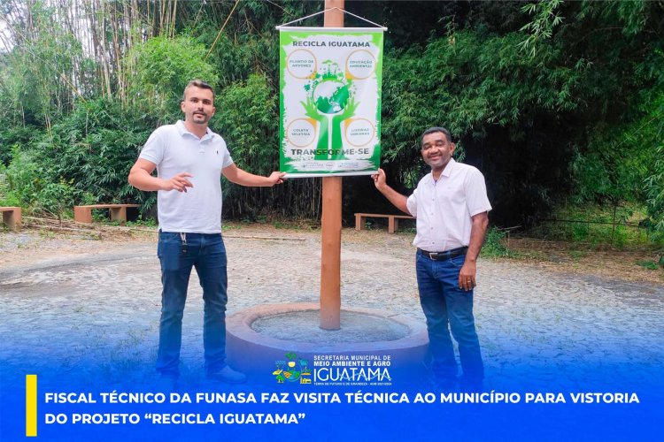 Fiscal  da Funasa visita município para vistoria do Projeto “Recicla Iguatama”