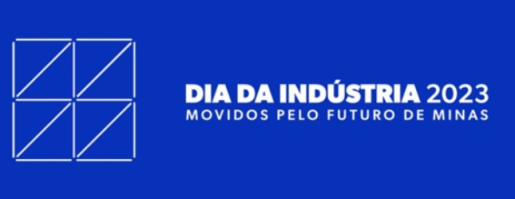 Dia da Indústria 2023 será realizado nesta quinta-feira, 25 de maio, às 20h, no Minascentro