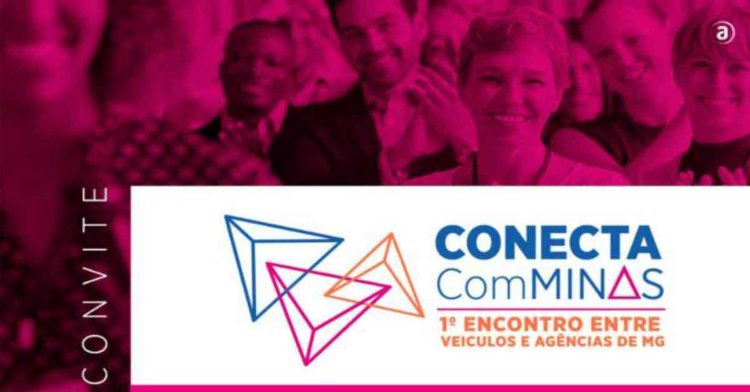 Conecta ComMinas: Encontro entre veículos de comunicação e agências de publicidade em BH