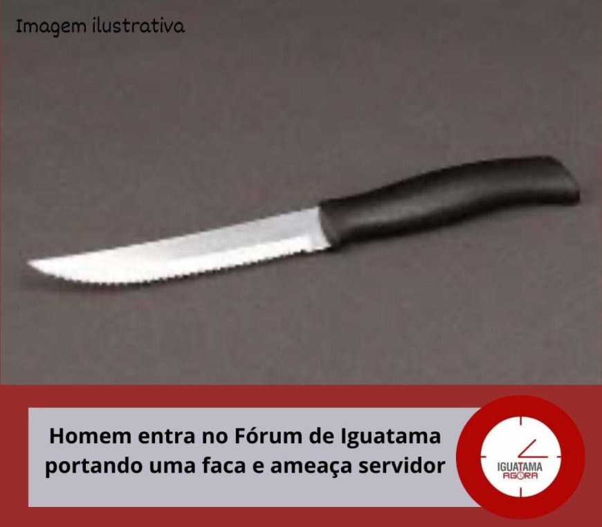 Homem entra no Fórum de Iguatama portando uma faca e ameaça servidor